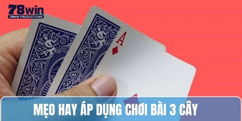 Chơi Bài 3 Cây - Tìm Hiểu Luật Cùng Quy Tắc Trên 78win 7 Mẹo hay áp dụng khi chơi bài 3 cây